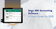 Sage 500 Accounting Software | A Useful Guide For 2022