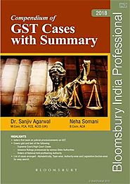 Compendium of GST Cases with Summary, Sanjiv Agarwal Neha Somani, 9789386643742