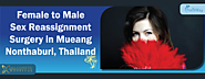 Sex Reassignment Surgery | Plastic/Cosmetic Surgery | Thailand