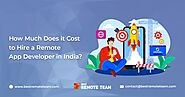 How much does it cost to hire a remote app developer in India?