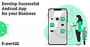 How to Develop a Successful Android App for your Business?