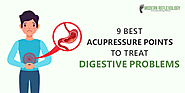 Top 9 Acupressure Points for Relieving Digestive Problems