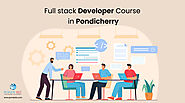 Best Full stack developer course in Pondicherry