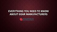 Everything You Need to Know About Gear Manufacturers