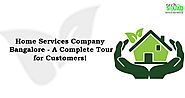 Home Services Company Bangalore - A Complete Tour for Customers!