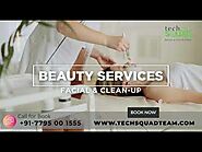 Facial & Clean-up services | Beauty sevices in Bhubaneswar by Techsquadteam