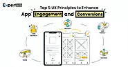 Top 5 UX Principles to Enhance App Engagement and Conversions