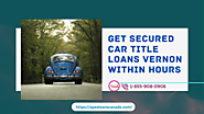 Get secured car title loans Vernon within hours