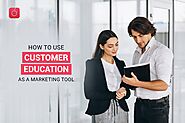 How To Use Customer Education As A Marketing Tool [Tips & Checklist] - CXcherry