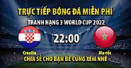 Trực tiếp Croatia vs Morocco 22:00, ngày 17/12/2022 - Mitom5.com