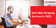 Best Web Scraping Services Providers in 2023 For Your Company