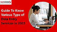 Knowing The Various Types Of Data Entry Services In This Guide