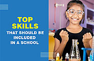 Top Skills That Should Be Included in School – Sristi Global School