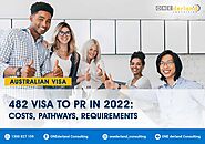 Guidelines from 482 Visa to PR in 2022: How Much Does It Costs and What Are the Pathways?