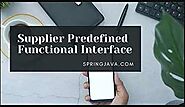 Supplier Predefined Function in java - Spring Java