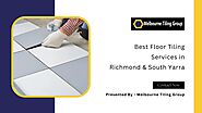 Best Floor Tiling Services in Richmond & South Yarra