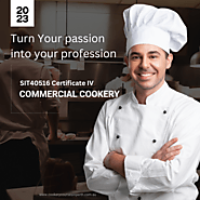 Turn Your Passion into Your Profession with SIT40516 Certificate IV in Commercial Cookery