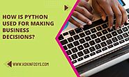 How is Python used for making business decisions?