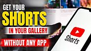 Get YouTube Shorts in Your Gallery Without App 2022 | Save YT shorts