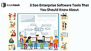 3 Best Seo Enterprise Software Tools You Should Know
