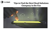 Choosing the Best Cloud Solutions Company in Usa