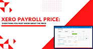 Xero Payroll Price: Everything You Must Know About The Price