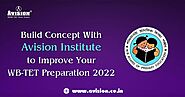 Build Concept With Avision Institute to Improve Your WB-TET Preparation 2022