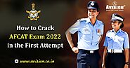 How to Crack the AFCAT Exam 2022 in First Attempt?