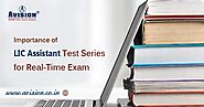 Importance of LIC Assistant Test Series for Real-Time Exam