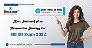 Best Section-Wise Preparation Strategy for SBI SO Exam 2022