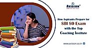 How Aspirants Prepare for SBI SO Exam with The Top Coaching Institute?