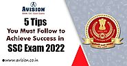 5 Tips You Must Follow to Achieve Success in SSC Exam 2022