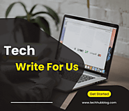 Write for Us on Technology, Gadgets, Business Technology, More..
