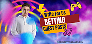 Betting Write for Us – Sports, Casino, Social Games Guest Posts