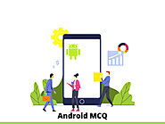 Android MCQ Questions and Answers