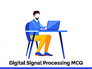 Digital Signal Processing MCQ Questions and Answers.