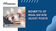 Benefits of Real Estate Guest Posts