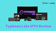 Typhoon Labs IPTV Review: Feature, Channels, Price, and Installation Guide - Top IPTV Guide