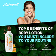 Top 5 Benefits of Body Lotion You Must Include in Your Routine – Naturali