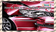 How to hire a Best Car Accident lawyers or Attorney - Best Accident Lawyer Near Me