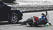How to overcome Motorcycle Accident Injury - Best Accident Lawyer Near Me