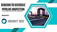 Reasons to Schedule Pipeline Inspection