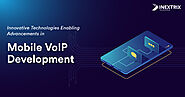 Innovative Technologies Enabling Advancements in Mobile VoIP Development