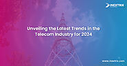 Exploring What's New in Telecom Industry in 2024