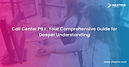Call Center PBX: A Complete Guide to Understand It Better
