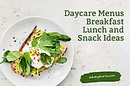 Easy Daycare Menus Breakfast Lunch and Snack Ideas