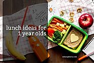 10 Healthy And Affordable Lunch Ideas For 1 Year Olds