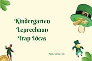 35 Creative Kindergarten Leprechaun Trap Ideas