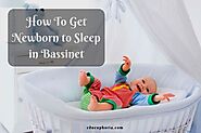 Learn How To Get Newborn to Sleep in Bassinet Easily