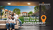 How Far is Too Far in Ahmedabad?
